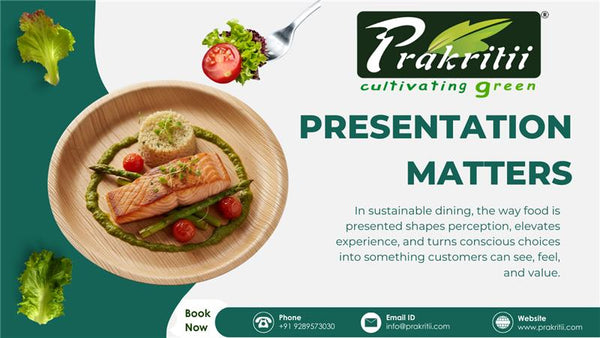 Why Food Presentation Matters in Sustainable Dining - Prakritii
