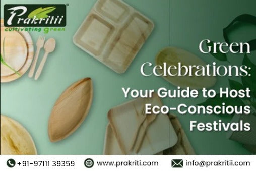 Green Celebrations: Your Guide to Host Eco- Conscious Festivals
